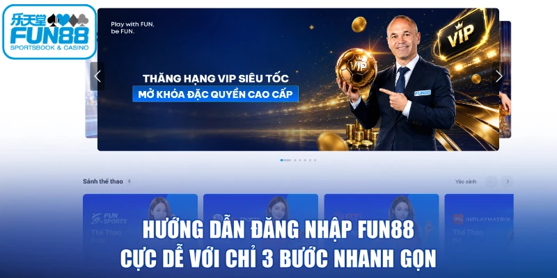 Hướng Dẫn Đăng Nhập FUN88 Cực Dễ Với Chỉ 3 Bước Nhanh Gọn