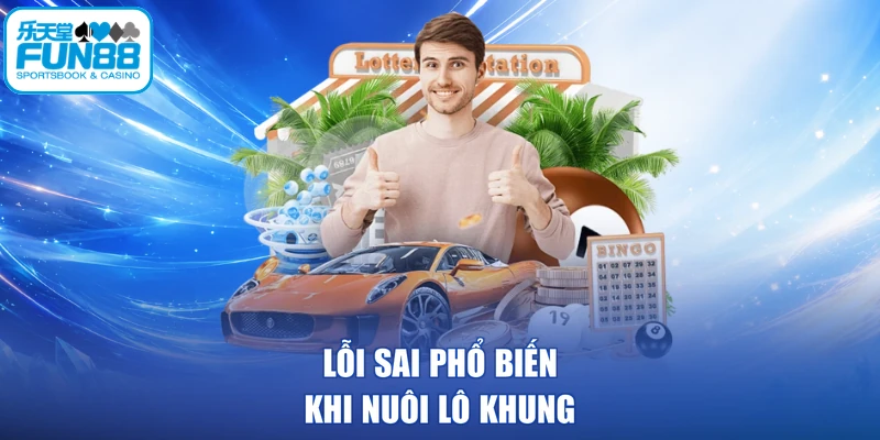 Lỗi sai phổ biến khi nuôi lô khung