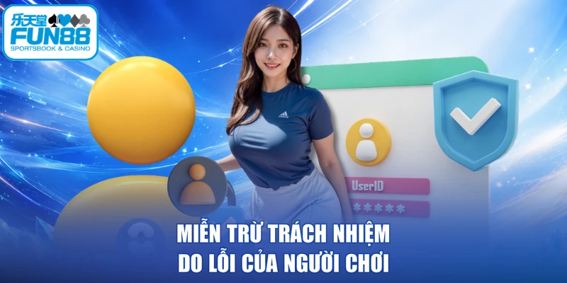 Miễn trừ trách nhiệm do lỗi của người chơi